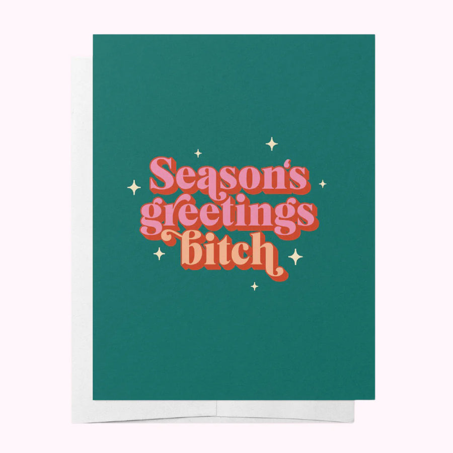 Bad on Paper - Seasons Greetings Bitch - Christmas Card