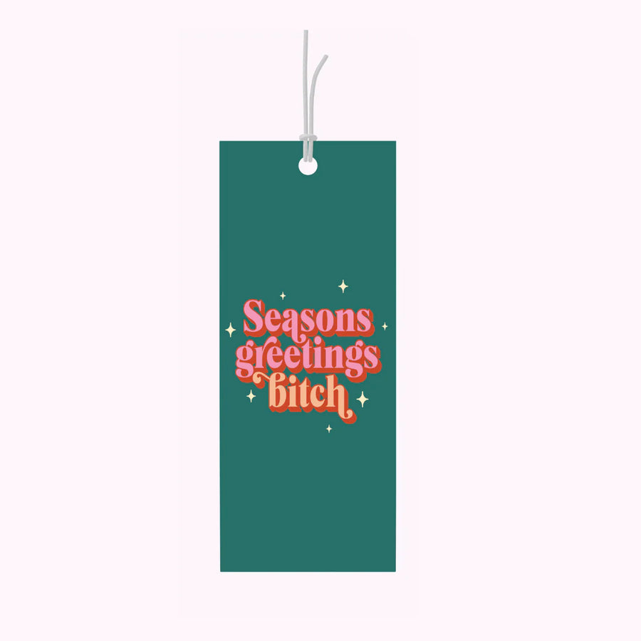 Bad on Paper - Seasons Greetings Bitch - Christmas Tag